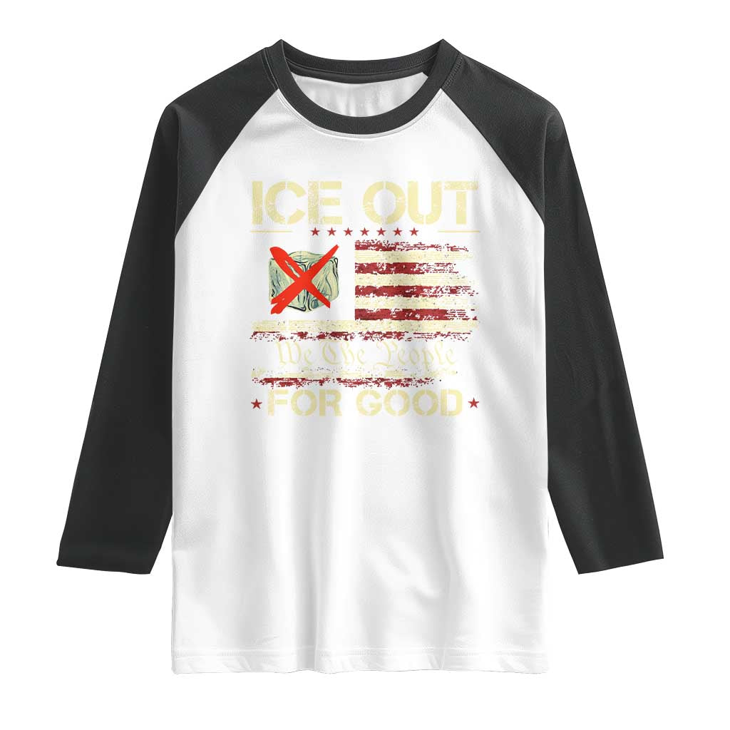 Ice Out For Good We The People Raglan Shirt Justice and Freedom Political Resistance American Flag