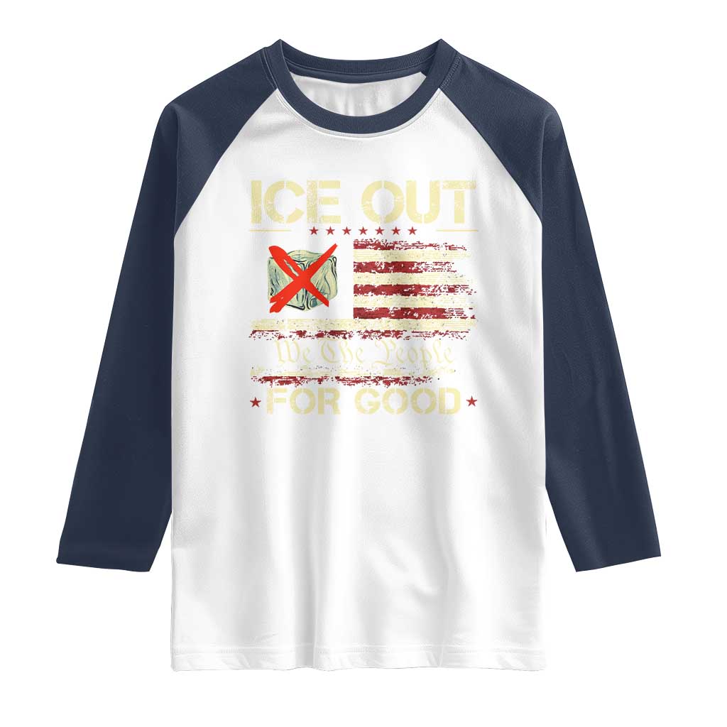 Ice Out For Good We The People Raglan Shirt Justice and Freedom Political Resistance American Flag