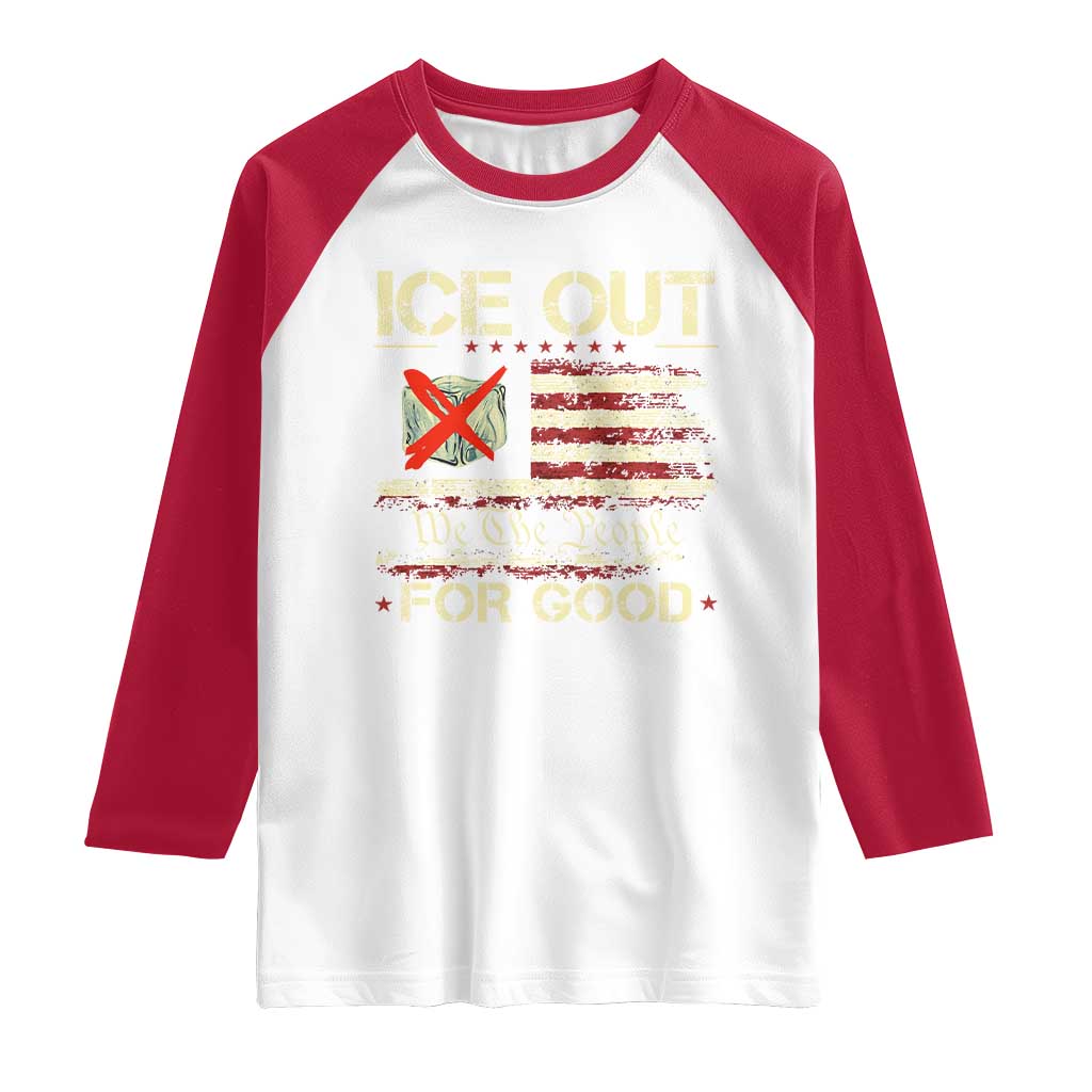 Ice Out For Good We The People Raglan Shirt Justice and Freedom Political Resistance American Flag