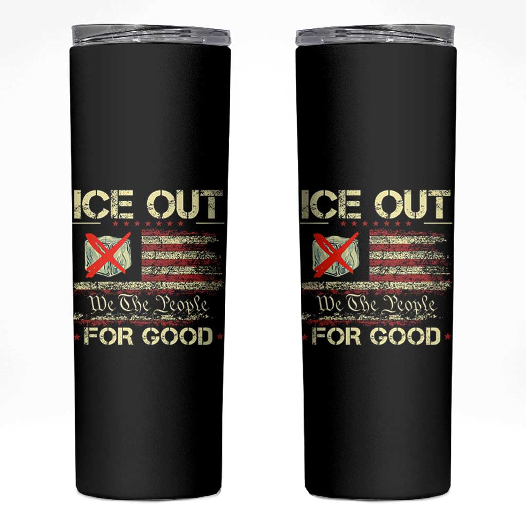 Ice Out For Good We The People Skinny Tumbler Justice and Freedom Political Resistance American Flag