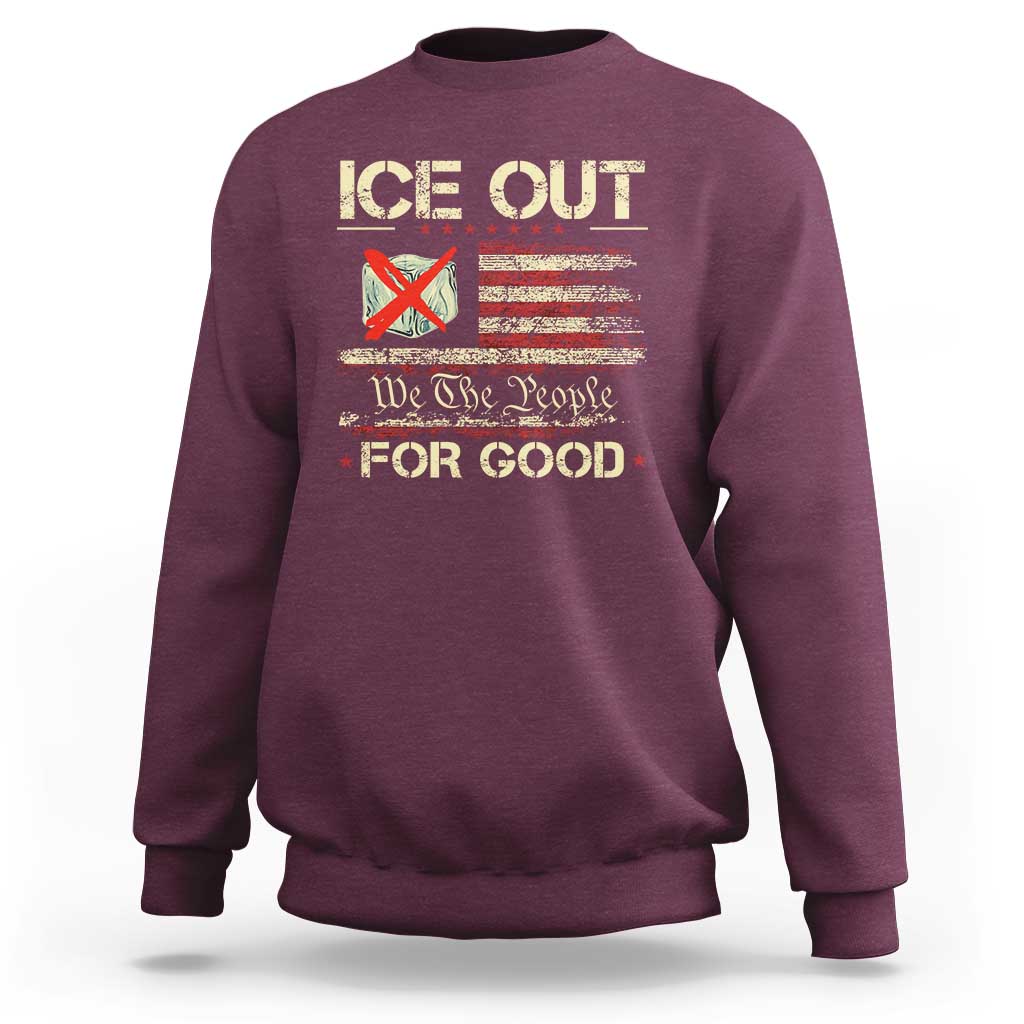 Ice Out For Good We The People Sweatshirt Justice and Freedom Political Resistance American Flag