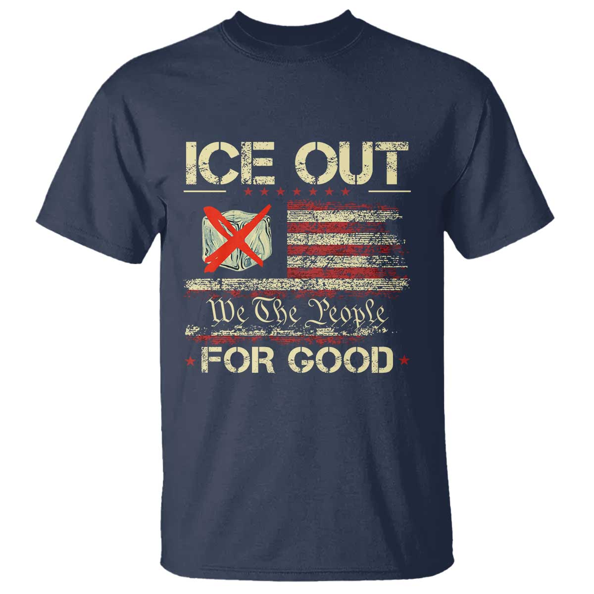 Ice Out For Good We The People T Shirt Justice and Freedom Political Resistance American Flag