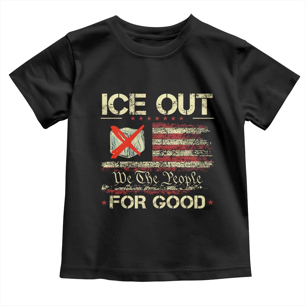 Ice Out For Good We The People Toddler T Shirt Justice and Freedom Political Resistance American Flag