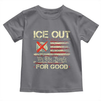 Ice Out For Good We The People Toddler T Shirt Justice and Freedom Political Resistance American Flag