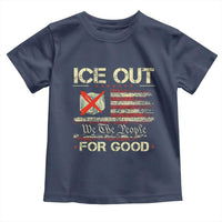 Ice Out For Good We The People Toddler T Shirt Justice and Freedom Political Resistance American Flag