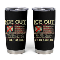 Ice Out For Good We The People Tumbler Cup Justice and Freedom Political Resistance American Flag