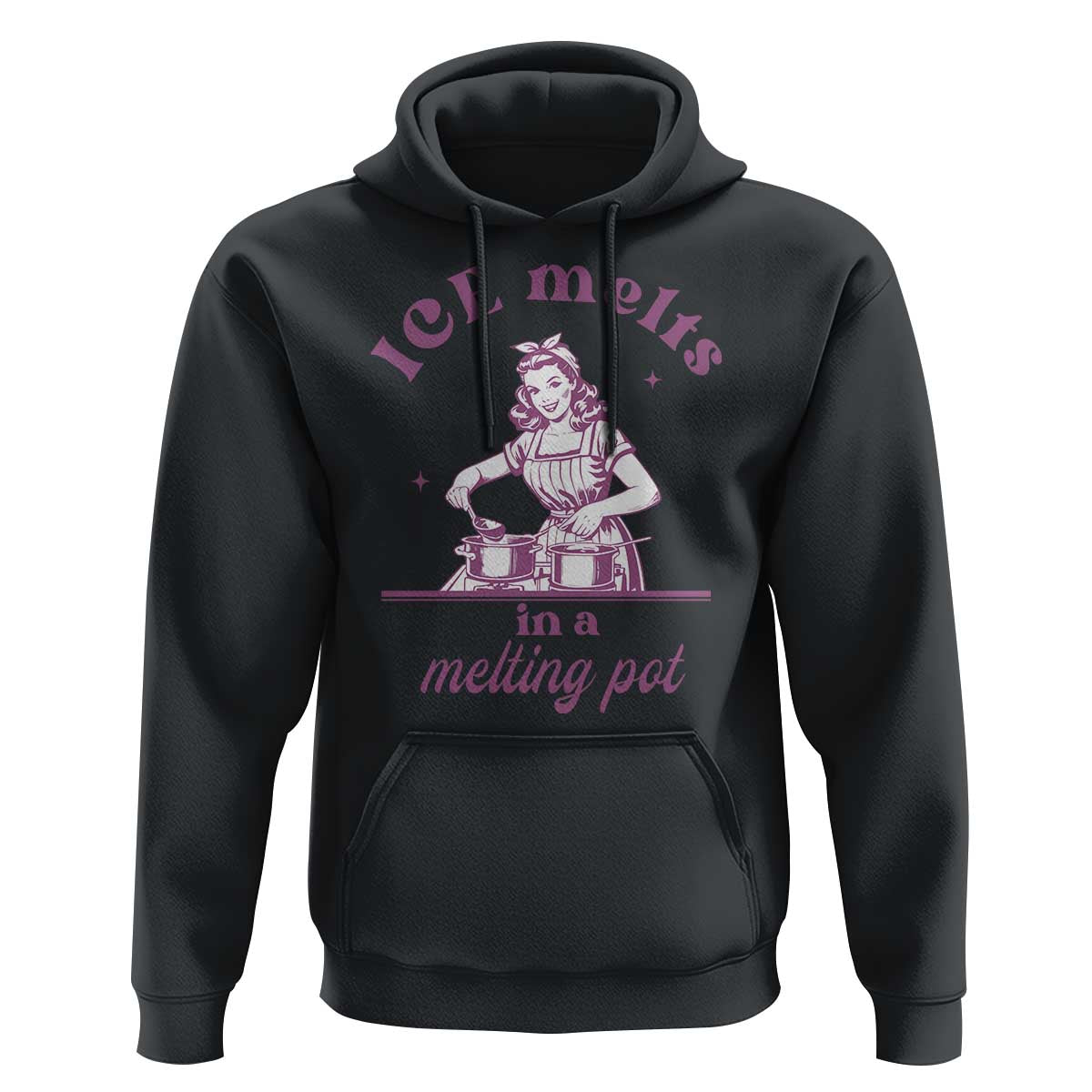 Ice Melts In A Melting Pot Hoodie Funny Cooking Woman Retro Feminist Political Statement
