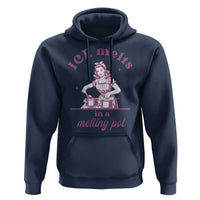 Ice Melts In A Melting Pot Hoodie Funny Cooking Woman Retro Feminist Political Statement