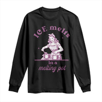 Ice Melts In A Melting Pot Long Sleeve Shirt Funny Cooking Woman Retro Feminist Political Statement
