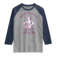 Ice Melts In A Melting Pot Raglan Shirt Funny Cooking Woman Retro Feminist Political Statement