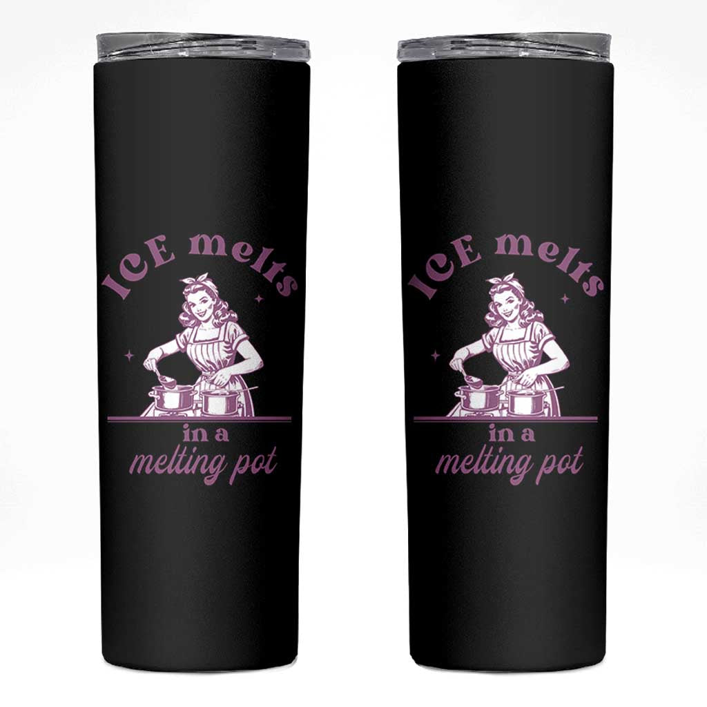 Ice Melts In A Melting Pot Skinny Tumbler Funny Cooking Woman Retro Feminist Political Statement
