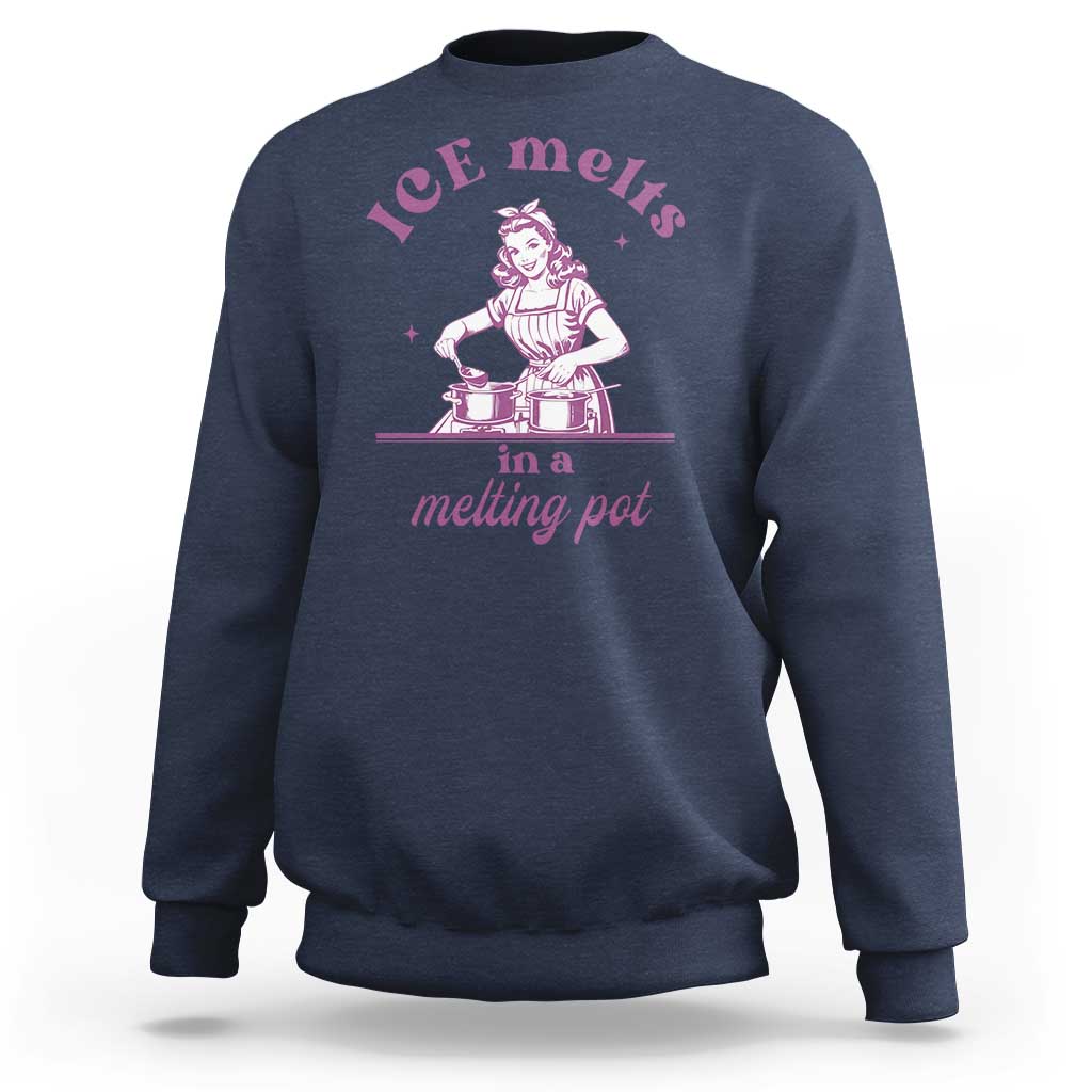 Ice Melts In A Melting Pot Sweatshirt Funny Cooking Woman Retro Feminist Political Statement