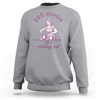 Ice Melts In A Melting Pot Sweatshirt Funny Cooking Woman Retro Feminist Political Statement