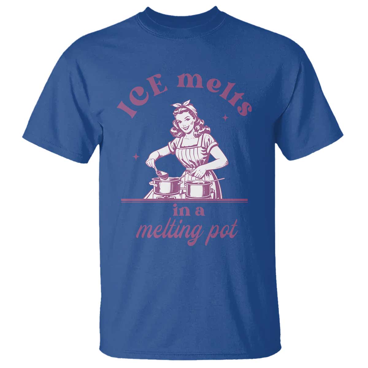 Ice Melts In A Melting Pot T Shirt Funny Cooking Woman Retro Feminist Political Statement