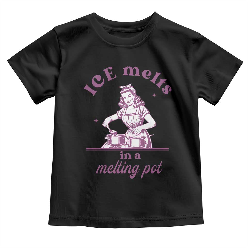 Ice Melts In A Melting Pot Toddler T Shirt Funny Cooking Woman Retro Feminist Political Statement