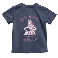 Ice Melts In A Melting Pot Toddler T Shirt Funny Cooking Woman Retro Feminist Political Statement