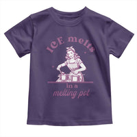 Ice Melts In A Melting Pot Toddler T Shirt Funny Cooking Woman Retro Feminist Political Statement