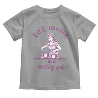 Ice Melts In A Melting Pot Toddler T Shirt Funny Cooking Woman Retro Feminist Political Statement