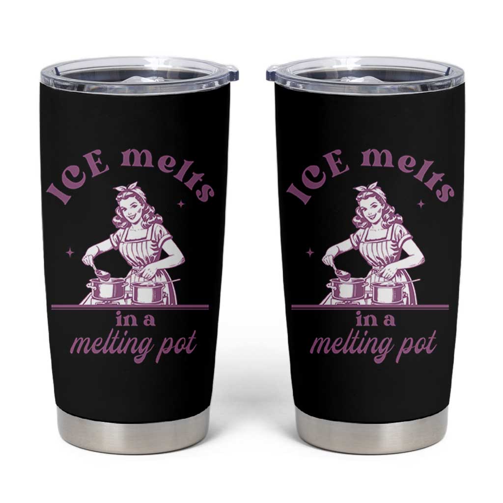 Ice Melts In A Melting Pot Tumbler Cup Funny Cooking Woman Retro Feminist Political Statement