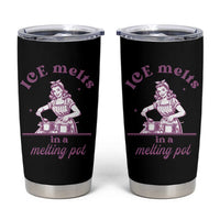 Ice Melts In A Melting Pot Tumbler Cup Funny Cooking Woman Retro Feminist Political Statement