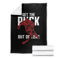 Get The Puck Out of Here Throw Blanket Sarcastic Ice Hockey Pun Humor