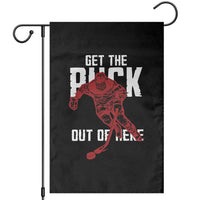 Get The Puck Out of Here Garden Flag Sarcastic Ice Hockey Pun Humor