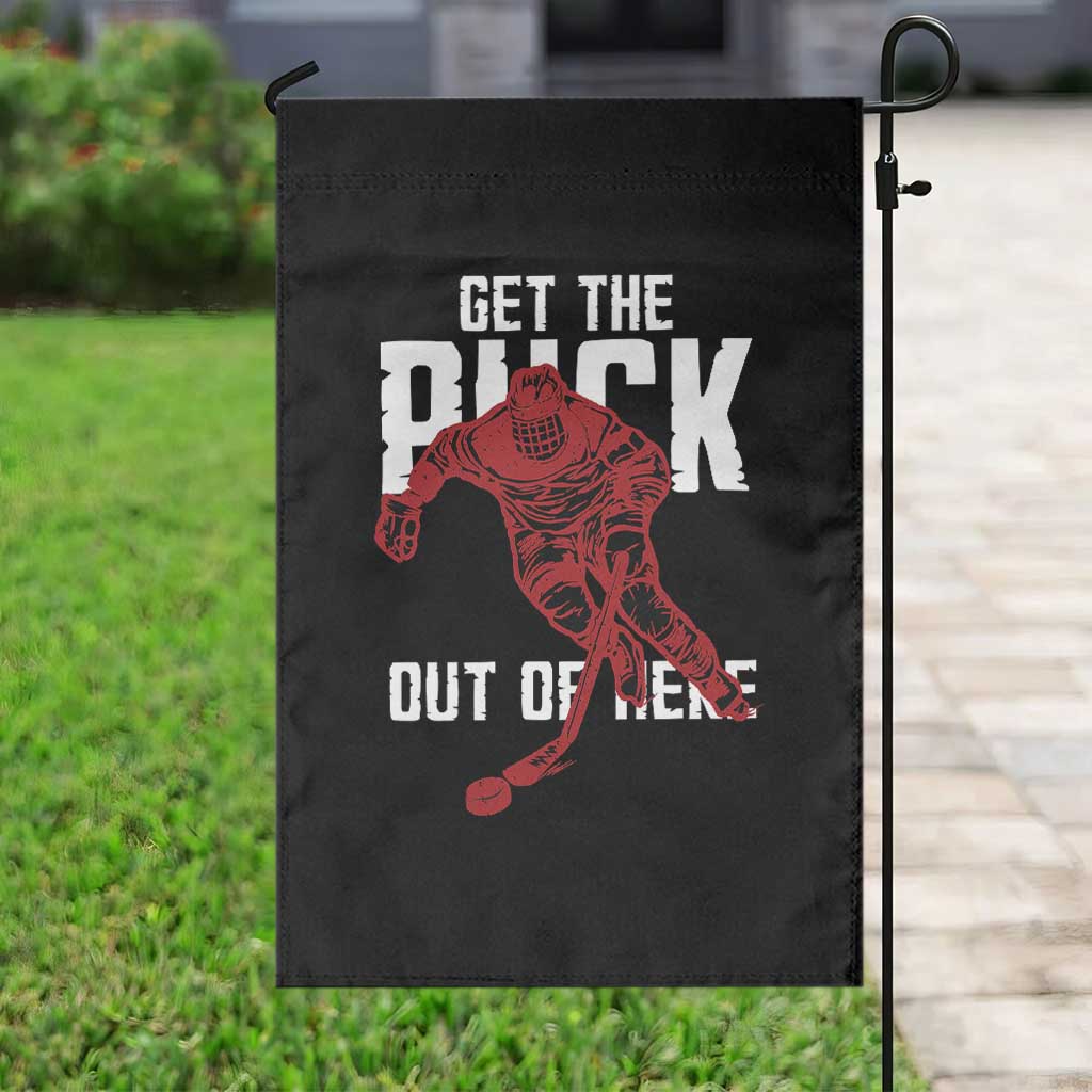 Get The Puck Out of Here Garden Flag Sarcastic Ice Hockey Pun Humor