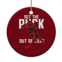 Get The Puck Out of Here Ceramic Ornament Sarcastic Ice Hockey Pun Humor