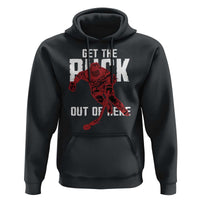 Get The Puck Out of Here Hoodie Sarcastic Ice Hockey Pun Humor