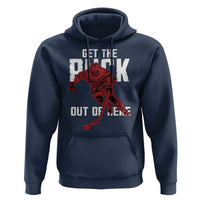 Get The Puck Out of Here Hoodie Sarcastic Ice Hockey Pun Humor