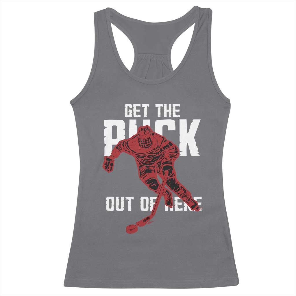 Get The Puck Out of Here Racerback Tank Top Sarcastic Ice Hockey Pun Humor