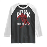 Get The Puck Out of Here Raglan Shirt Sarcastic Ice Hockey Pun Humor