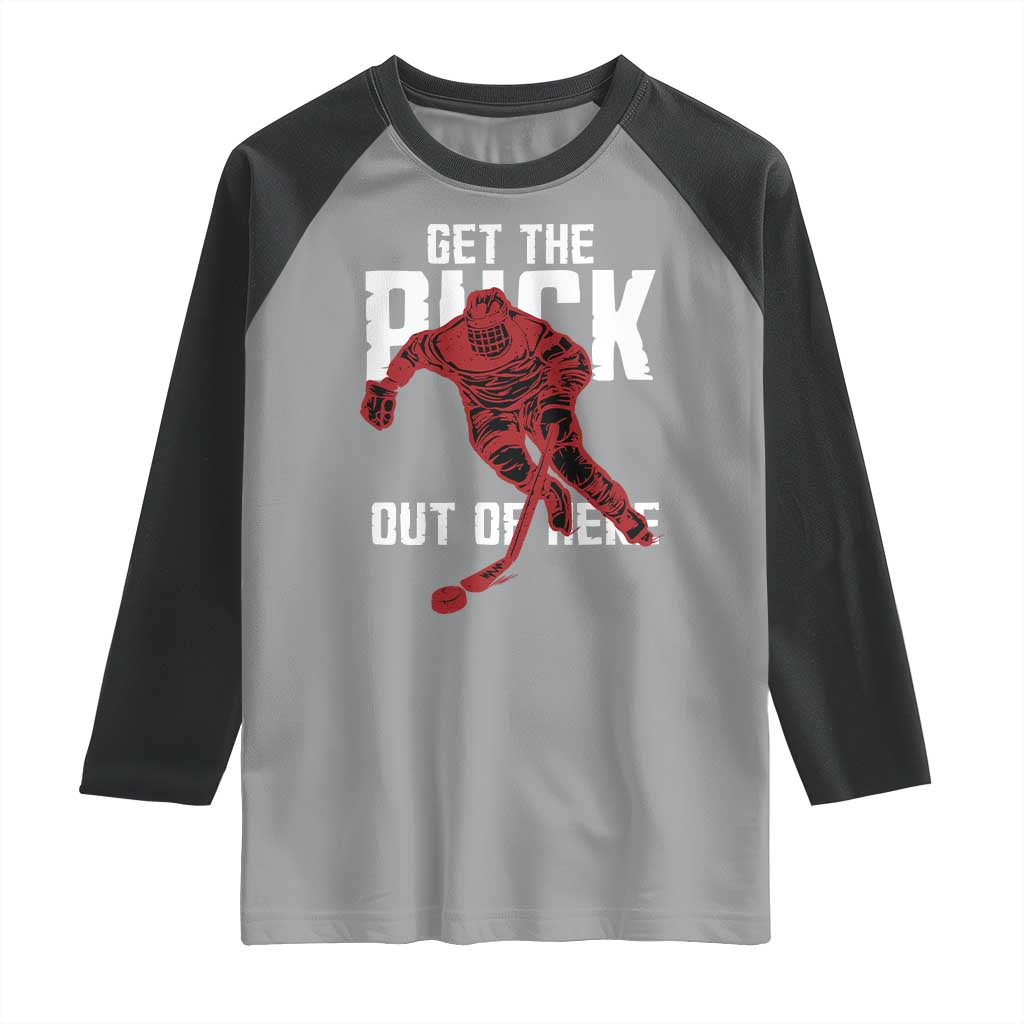 Get The Puck Out of Here Raglan Shirt Sarcastic Ice Hockey Pun Humor