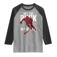 Get The Puck Out of Here Raglan Shirt Sarcastic Ice Hockey Pun Humor