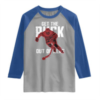 Get The Puck Out of Here Raglan Shirt Sarcastic Ice Hockey Pun Humor