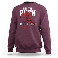 Get The Puck Out of Here Sweatshirt Sarcastic Ice Hockey Pun Humor