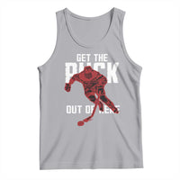 Get The Puck Out of Here Tank Top Sarcastic Ice Hockey Pun Humor