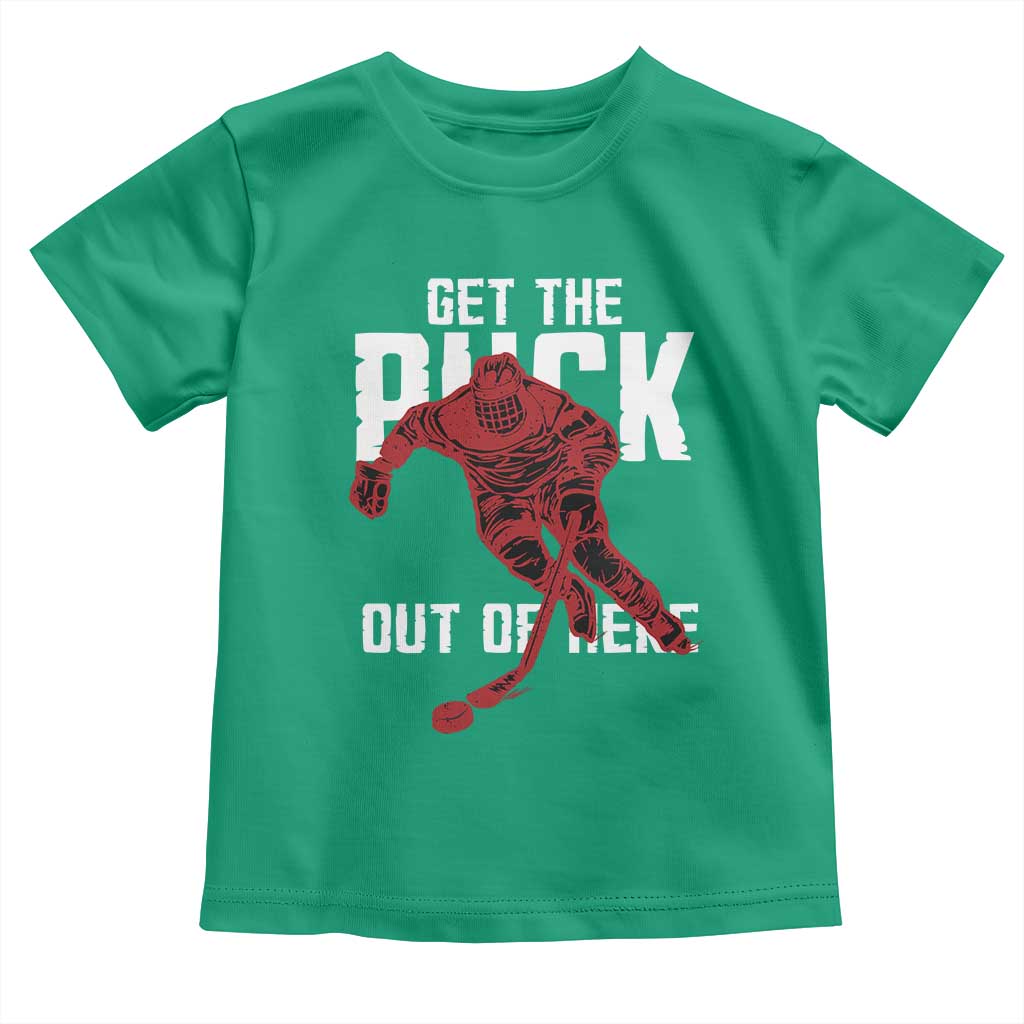 Get The Puck Out of Here Toddler T Shirt Sarcastic Ice Hockey Pun Humor