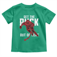 Get The Puck Out of Here Toddler T Shirt Sarcastic Ice Hockey Pun Humor