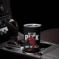 Get The Puck Out of Here Tumbler Cup Sarcastic Ice Hockey Pun Humor
