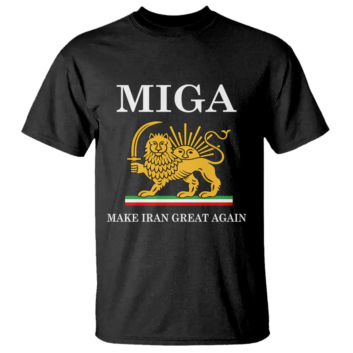Make Iran Great Again Patriotic MIGA T Shirt Lion and Sun Iranian Revolution Freedom Supporters