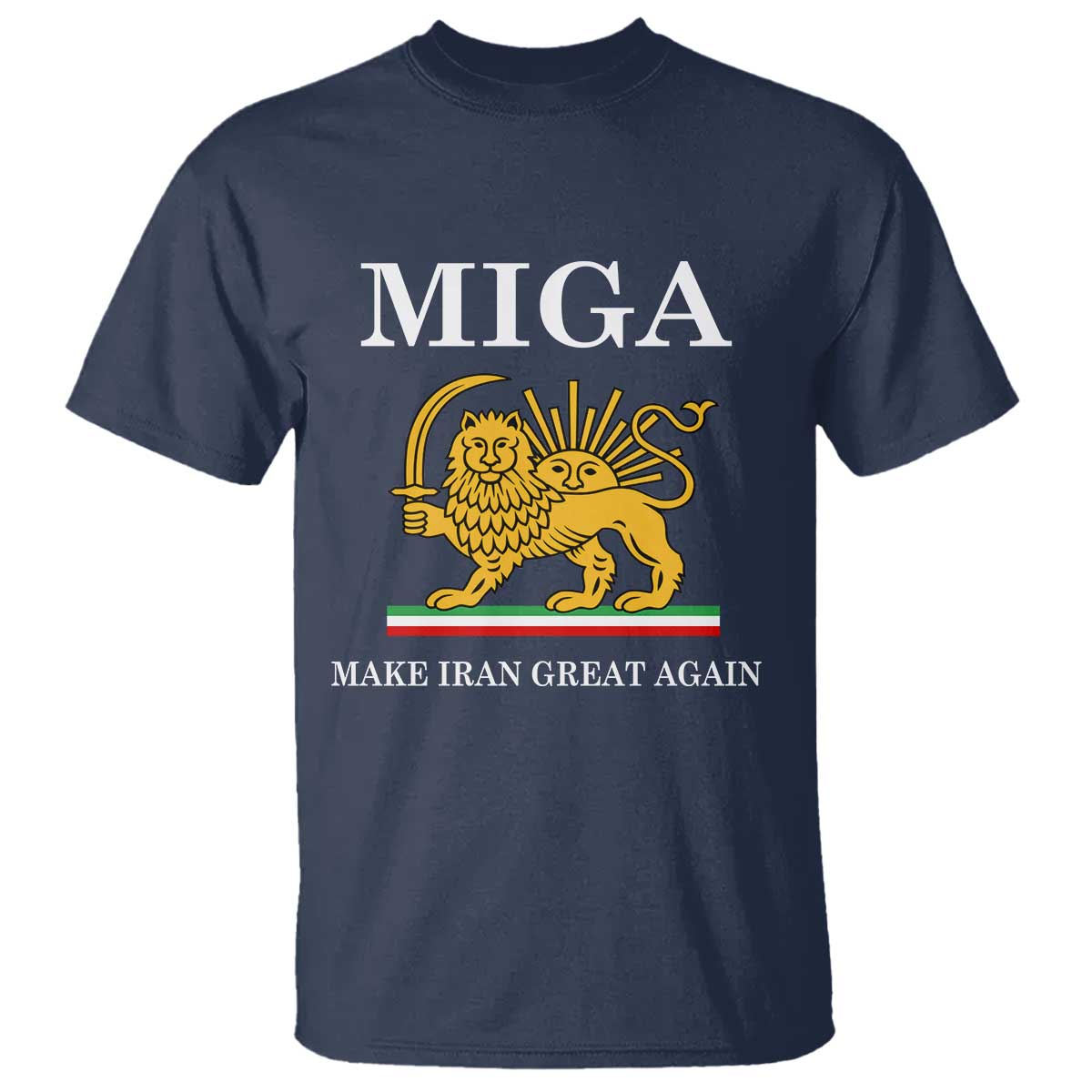 Make Iran Great Again Patriotic MIGA T Shirt Lion and Sun Iranian Revolution Freedom Supporters