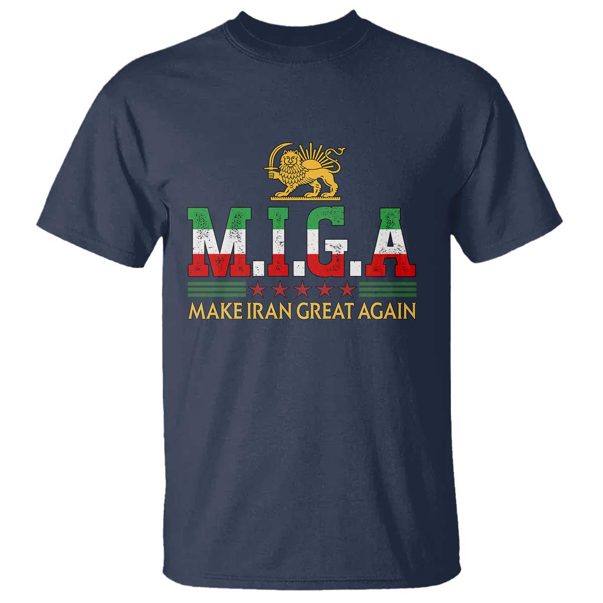 Make Iran Great Again Patriotic MIGA T Shirt Lion and Sun Persian Flag Freedom Iranian Revolution