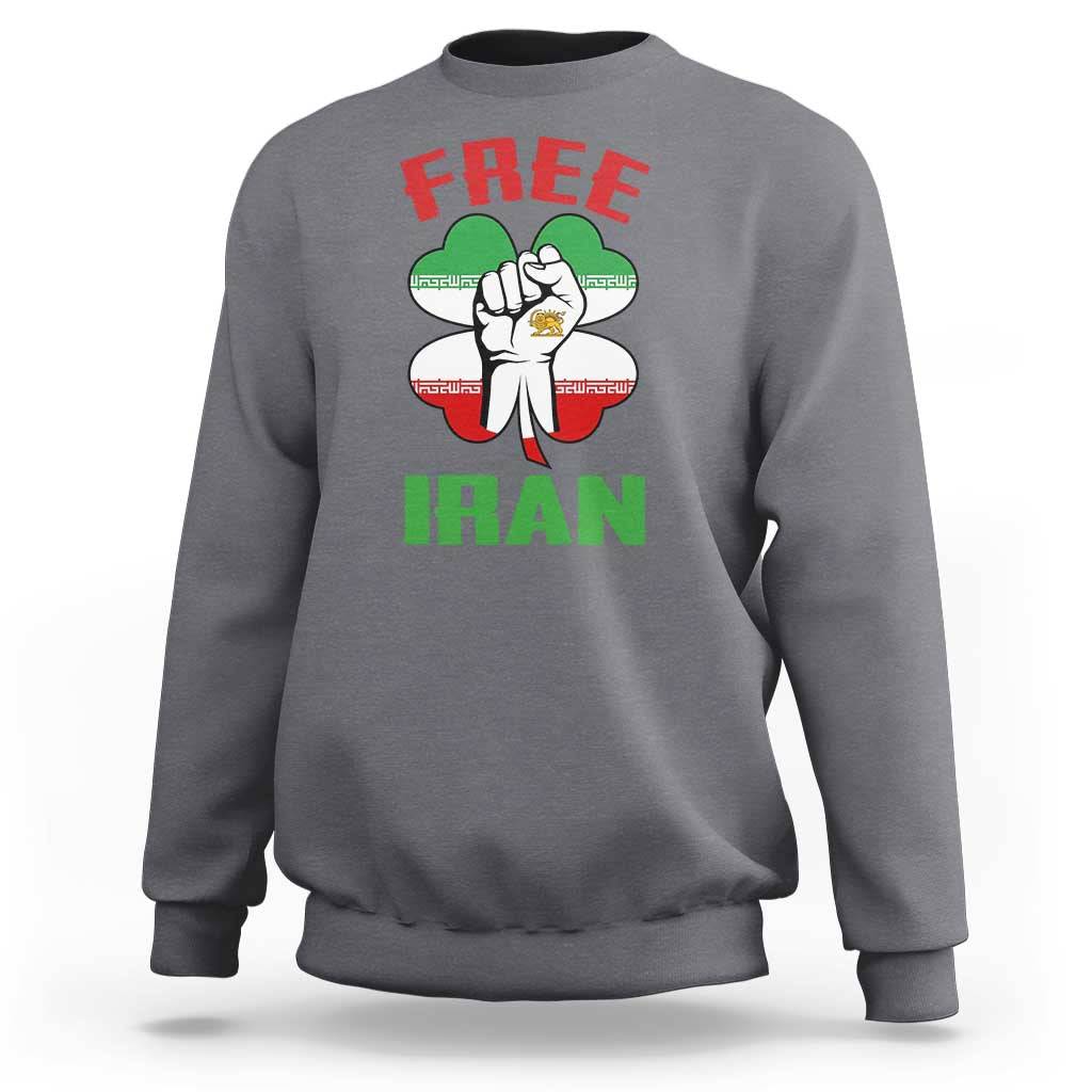 Free Iran Raised Fist and Persian Flag Clover Sweatshirt Lion and Sun Freedom Fighter Iranian Revolution
