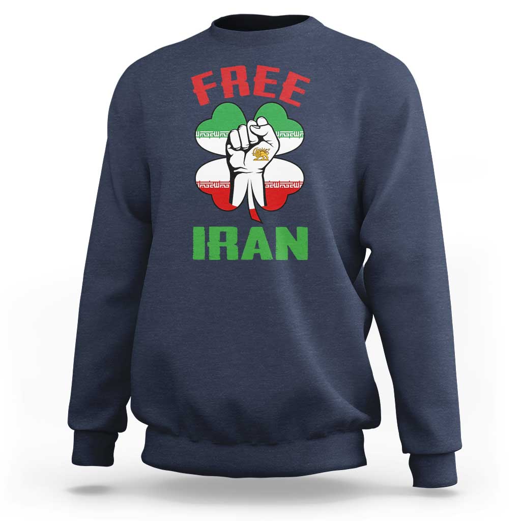 Free Iran Raised Fist and Persian Flag Clover Sweatshirt Lion and Sun Freedom Fighter Iranian Revolution
