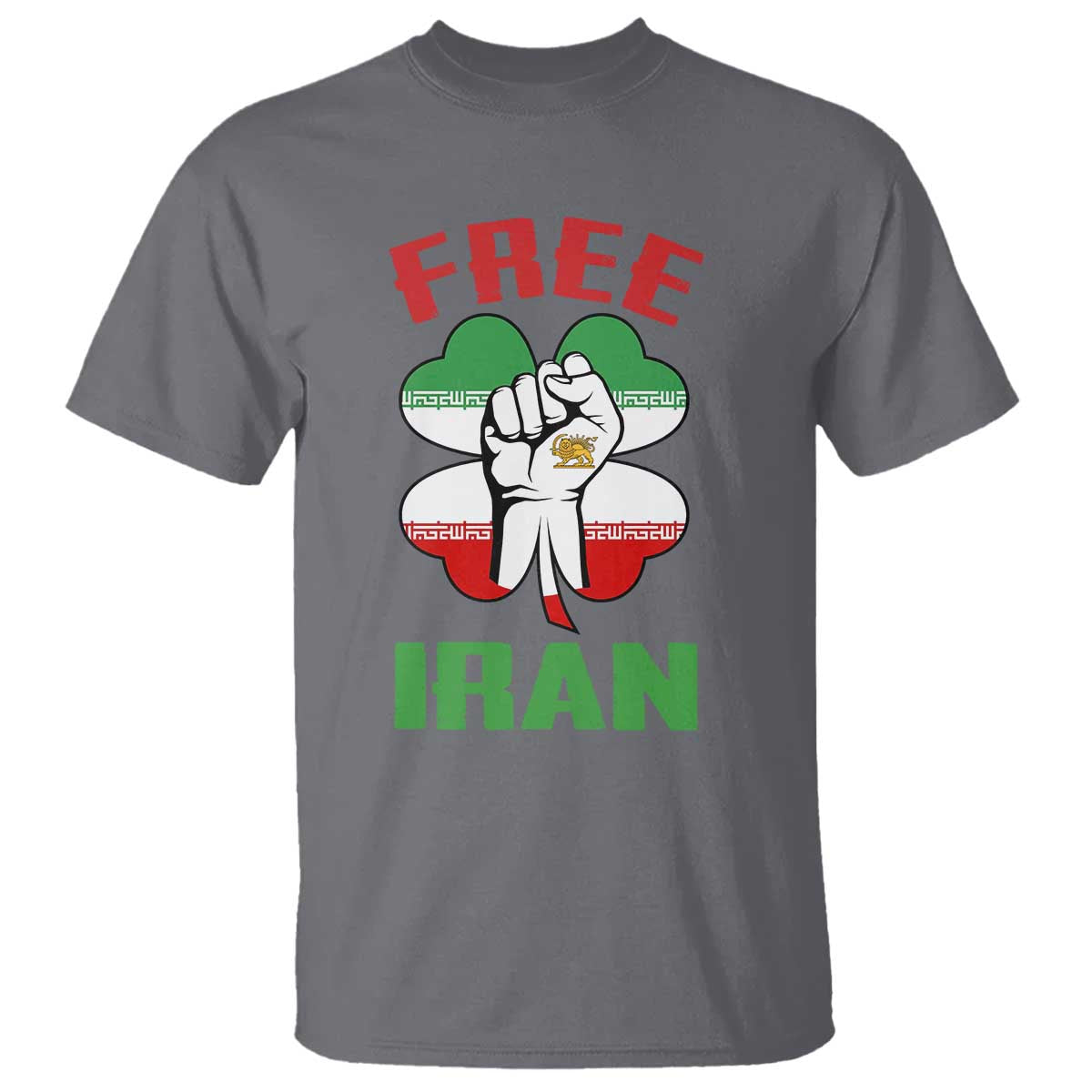 Free Iran Raised Fist and Persian Flag Clover T Shirt Lion and Sun Freedom Fighter Iranian Revolution
