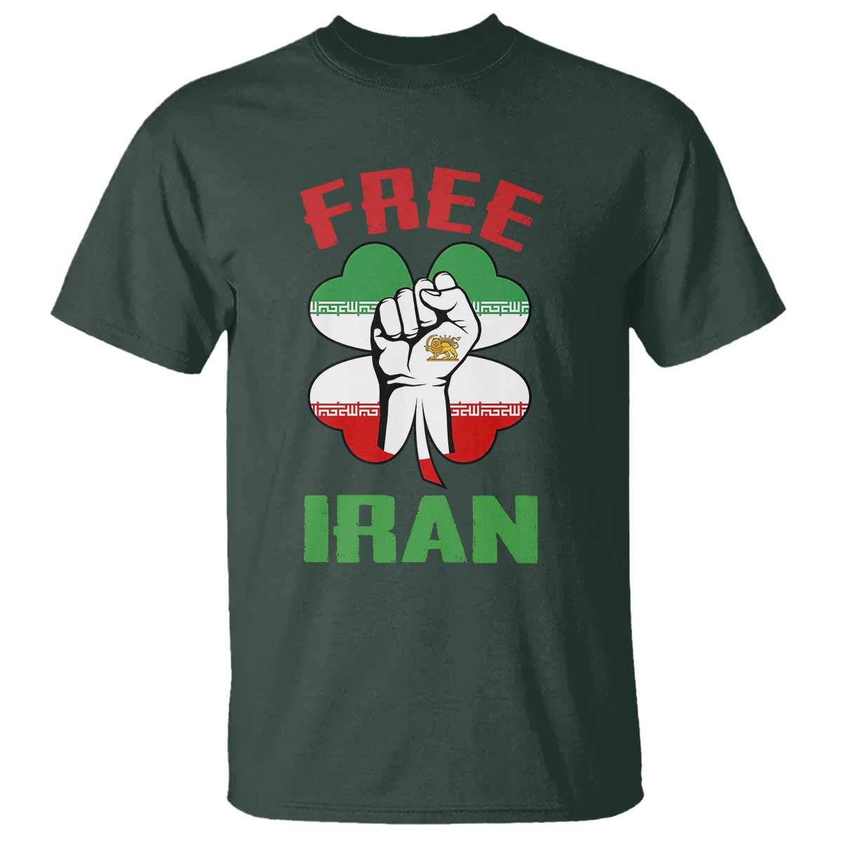 Free Iran Raised Fist and Persian Flag Clover T Shirt Lion and Sun Freedom Fighter Iranian Revolution