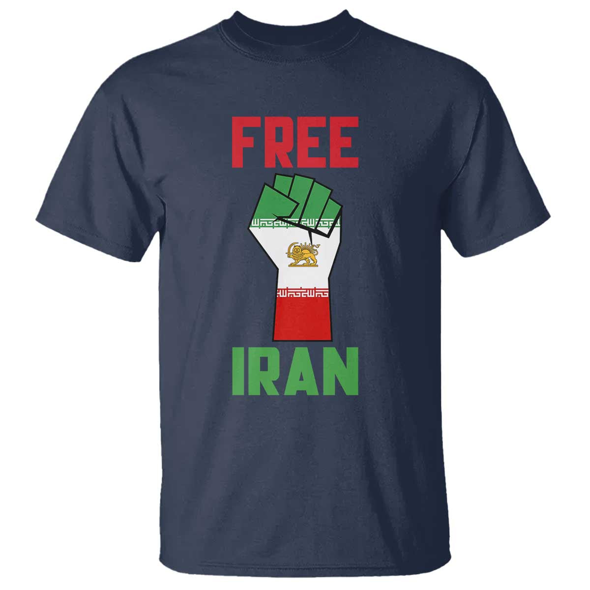 Free Iran Raised Fist T Shirt Persian Flag Lion and Sun Emblem Iranian Revolution