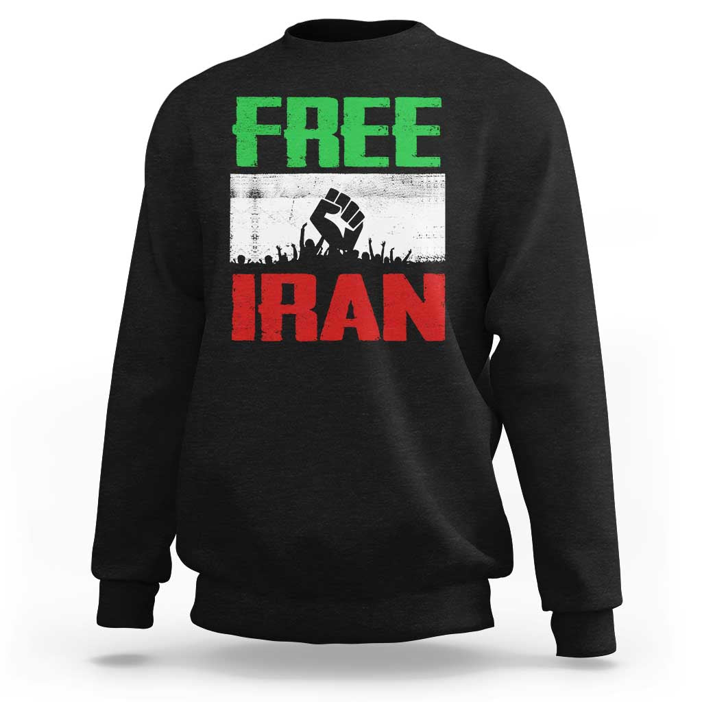 Free Iran Freedom Protest Sweatshirt Iranian Flag Raised Fist and Crowd Revolution