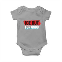 Ice Out For Good Baby Onesie Subtle Against Ice Protest Political Resistance